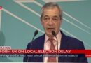 WATCH: Nigel Farage blasts ‘outrageous’ cancellation of local elections for Reform UK