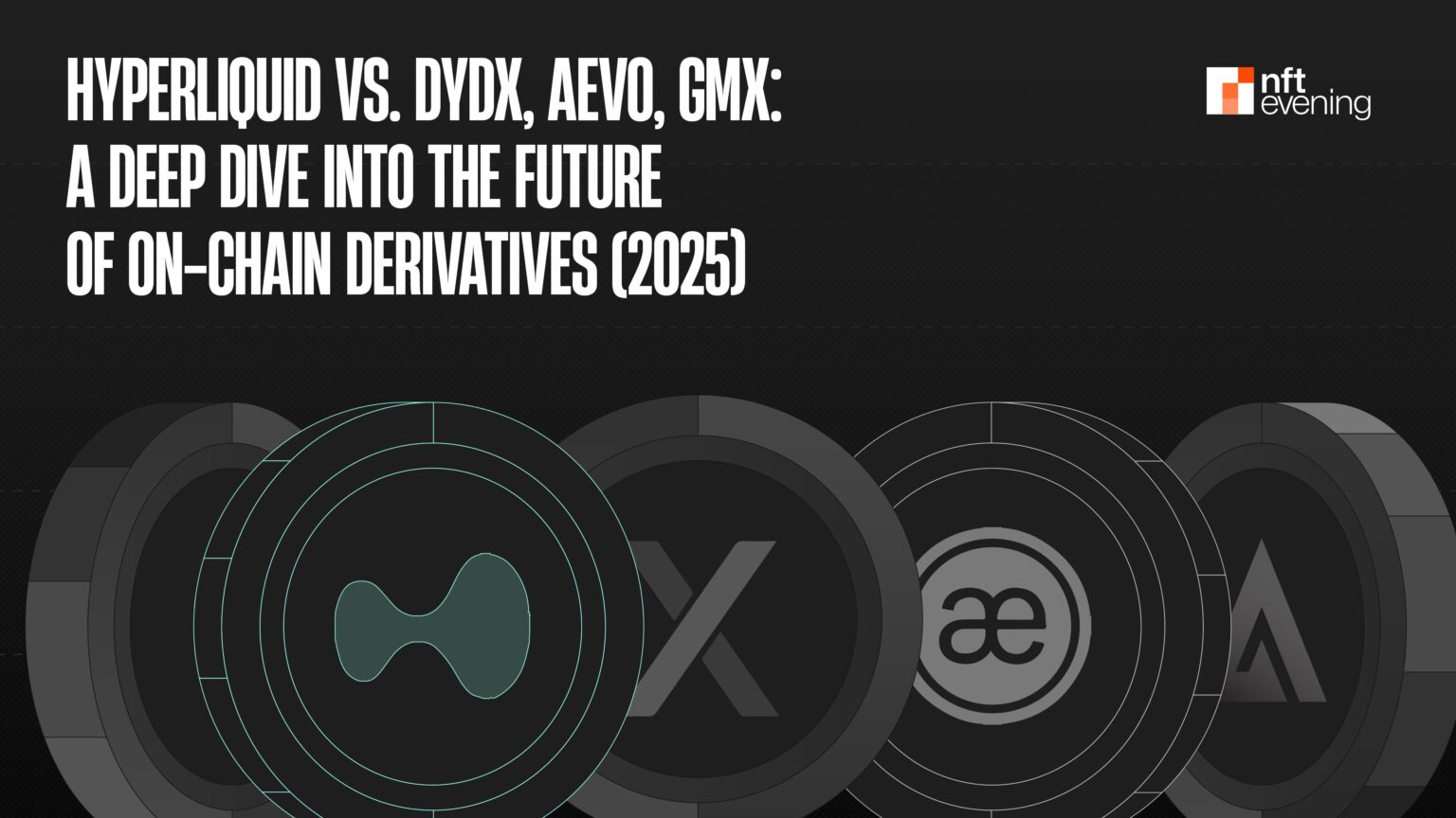 Hyperliquid vs. dYdX, Aevo, GMX: Into the Future of Derivatives