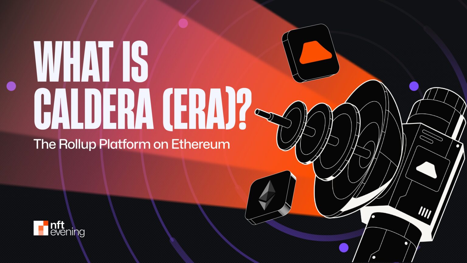 What Is Caldera (ERA)? The Rollup Platform on Ethereum