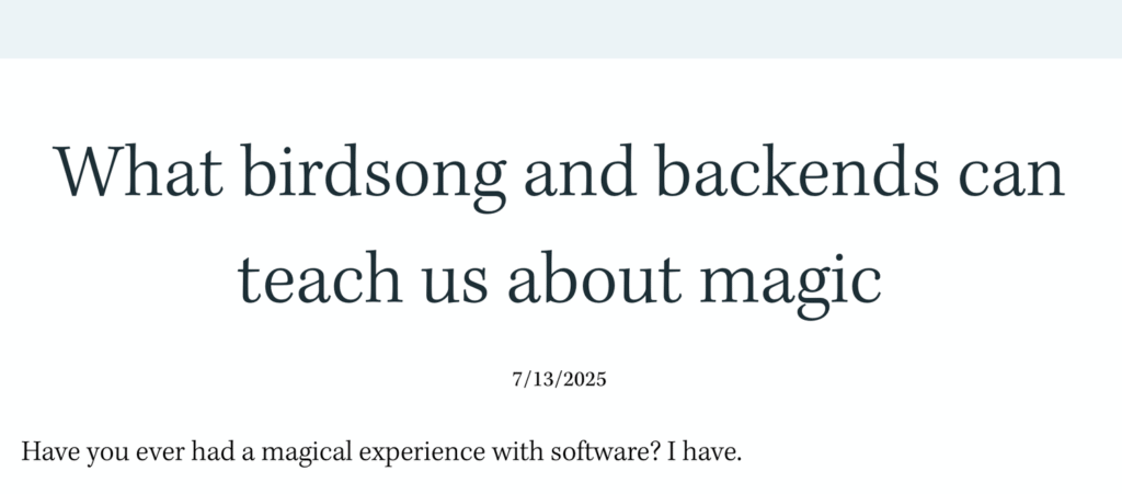 What birdsong and back ends can teach us about magic
