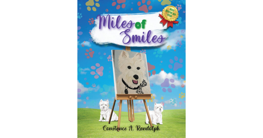 Author Constance A. Randolph’s New Book, “Miles of Smiles: Best Rescue Boy Ever,” Follows a Loving Dog’s Journey from Neglect to Finding His Forever Home