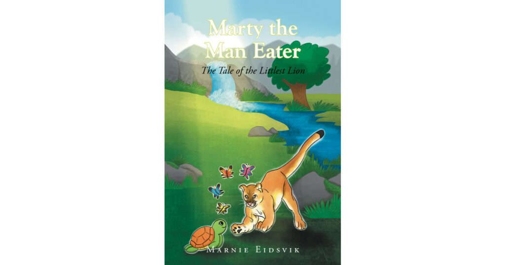 Author Marnie Eidsvik’s new book, “Marty the Man Eater: The Tale of the Littlest Lion,” is a riveting story of a young mountain lion’s search for his missing father