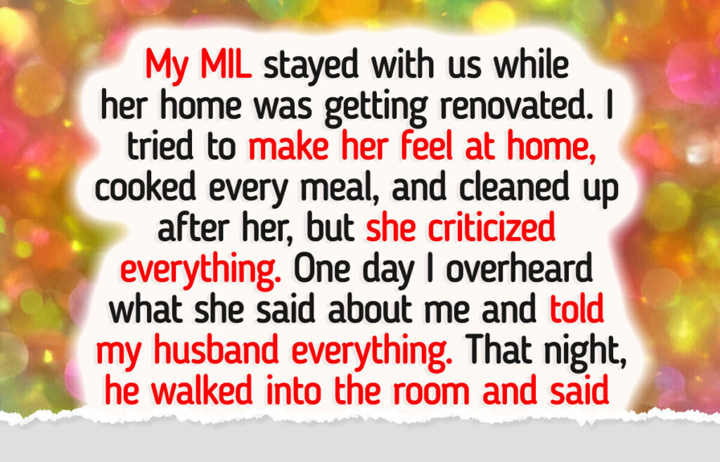 My MIL Treated Me Like a Maid, My Husband Told Her What She Needed to Hear