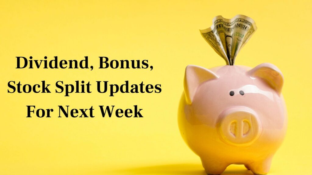 These 15 companies have their record dates for bonus, dividends, stock split this week