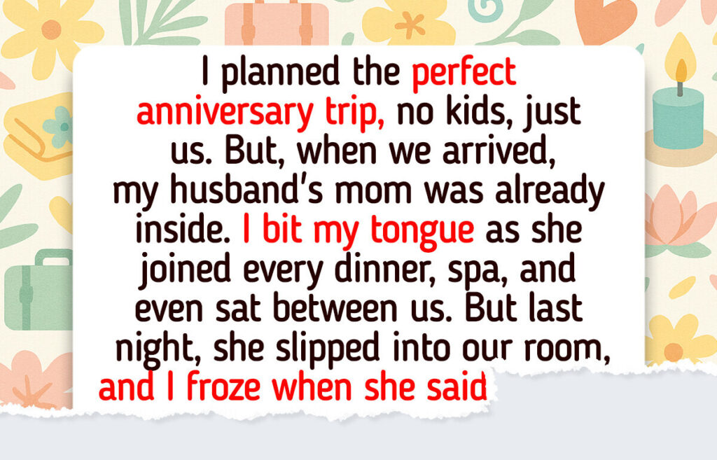 I Refuse to Share Our Anniversary Trip With My MIL, Our Vows Didn’t Include a Plus-One I Refuse to Share Our Anniversary Trip With My MIL, Our Vows Didn’t Include a Plus-One