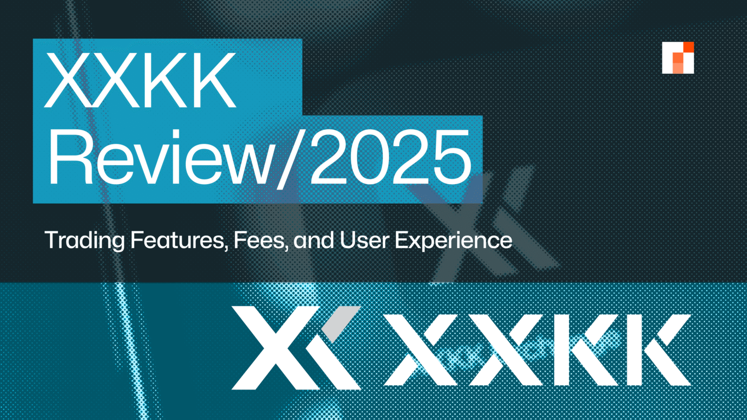 XXKK Review: Trading Features, Fees, and User Experience