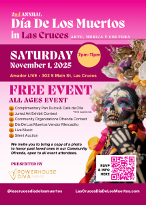 Announcing the 2nd Annual Día De Los Muertos in Las Cruces: Arte, Música y Cultura Announcing the 2nd Annual Día De Los Muertos in Las Cruces: Arte, Música y Cultura