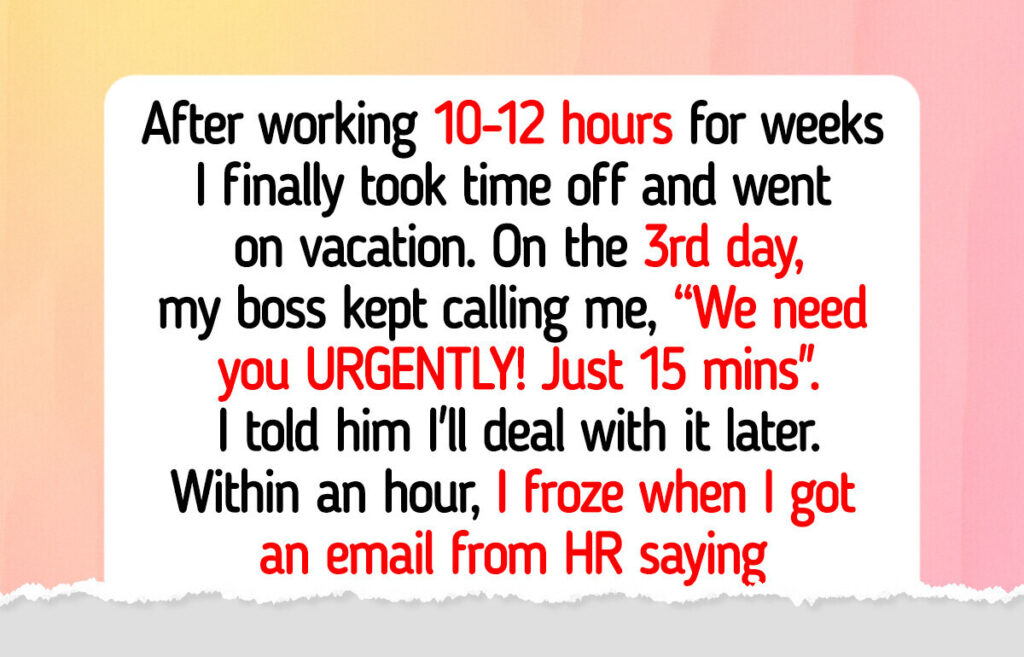 I Refused to Work During My Family Vacation, and HR Lost It