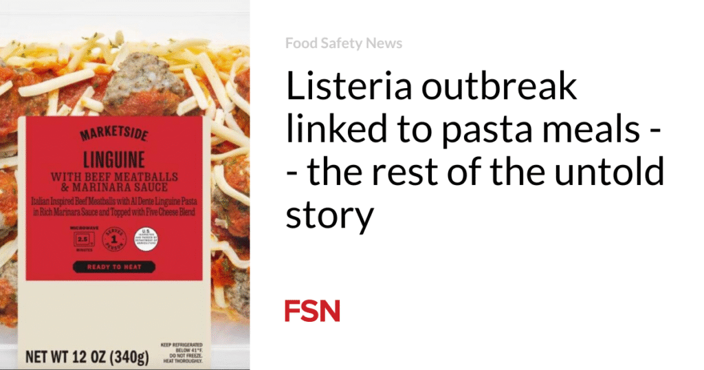 Listeria outbreak linked to pasta meals — the rest of the untold story