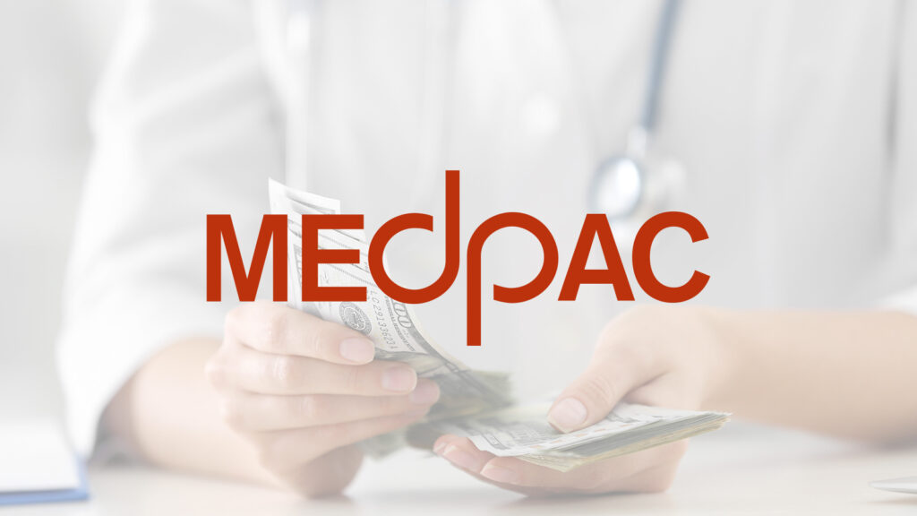 Bump Pay for Physicians Treating Medicare Patients, MedPAC Says Bump Pay for Physicians Treating Medicare Patients, MedPAC Says