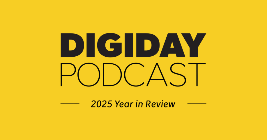 ‘A year of loose ends’: Digiday editors share top takeaways from 2025