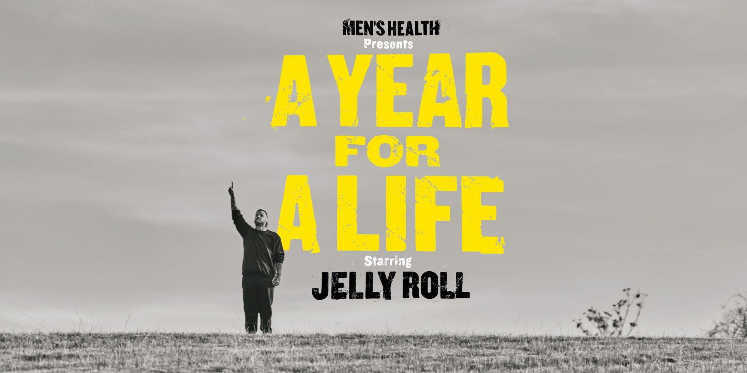 Men’s Health Presents: ‘A Year for a Life,’ a Jelly Roll Documentary