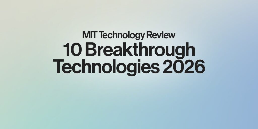 The Download: introducing this year’s 10 Breakthrough Technologies