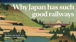Why Japan has such good railways