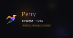 Perry Compiles TypeScript directly to executables using SWC and LLVM