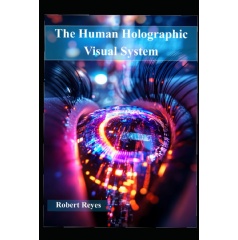 Robert Reyes Challenges Conventional Neural Theory of Vision With a Holographic Framework at MIBF 2026 Robert Reyes Challenges Conventional Neural Theory of Vision With a Holographic Framework at MIBF 2026