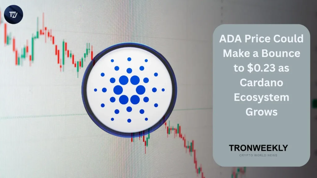 ADA Price Could Make a Bounce to $0.23 as Cardano Ecosystem Grows ADA Price Could Make a Bounce to $0.23 as Cardano Ecosystem Grows